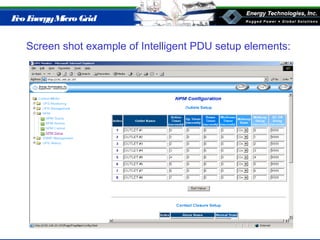 Eco EnergyMicro Grid
Screen shot example of Intelligent PDU setup elements:
 