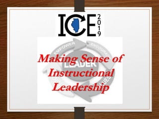 Making Sense of
Instructional
Leadership
 