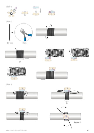 Step 6
steP 6




steP 7
 Step 7




 0.7 mm              10 cm
           {




                14




steP 8
 Step 8
                             {




                             8




                                 Repeat x3
                                 Repeat x3



www.create-your-style.com                    4/7
 