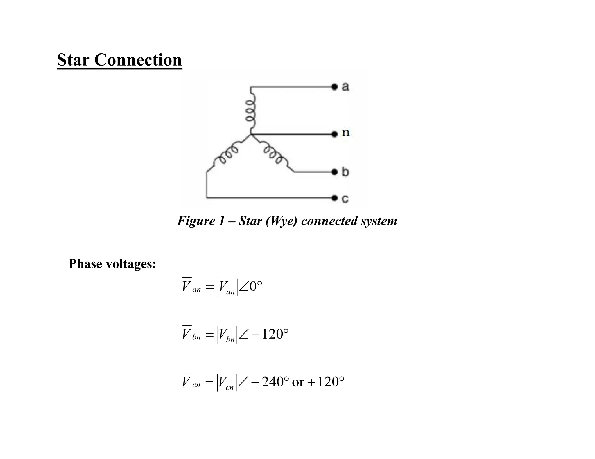 Phase voltages:
Star Connection
Figure 1 – Star (Wye) connected system



120or240
120
0
cncn
bnbn
anan
VV
VV
VV
 
