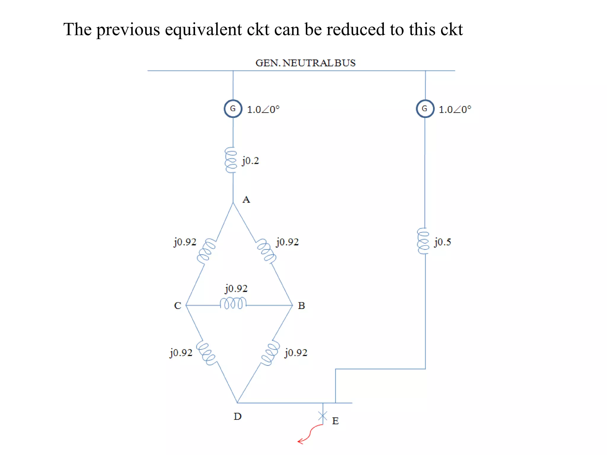 The previous equivalent ckt can be reduced to this ckt