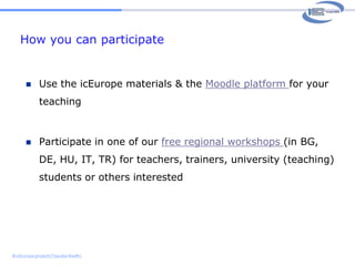  enable learners to use own lingua franca (English) to express or negotiate cultural concepts in authentic contact situations Web collaboration in international online teams in Moodle: intercultural activities that link to English language strategies and means
