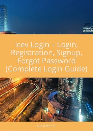 icev Login – Login,
Registration, Signup,
Forgot Password
(Complete Login Guide)
Kunal Mishra 
 