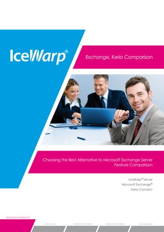 Exchange, Kerio Comparison

Choosing the Best Alternative to Microsoft Exchange Server
Feature Comparison
IceWarp® Server
Microsoft Exchange®
Kerio Connect

Exchange Alternative
Education

Business Solutions

Service Providers

Government

 