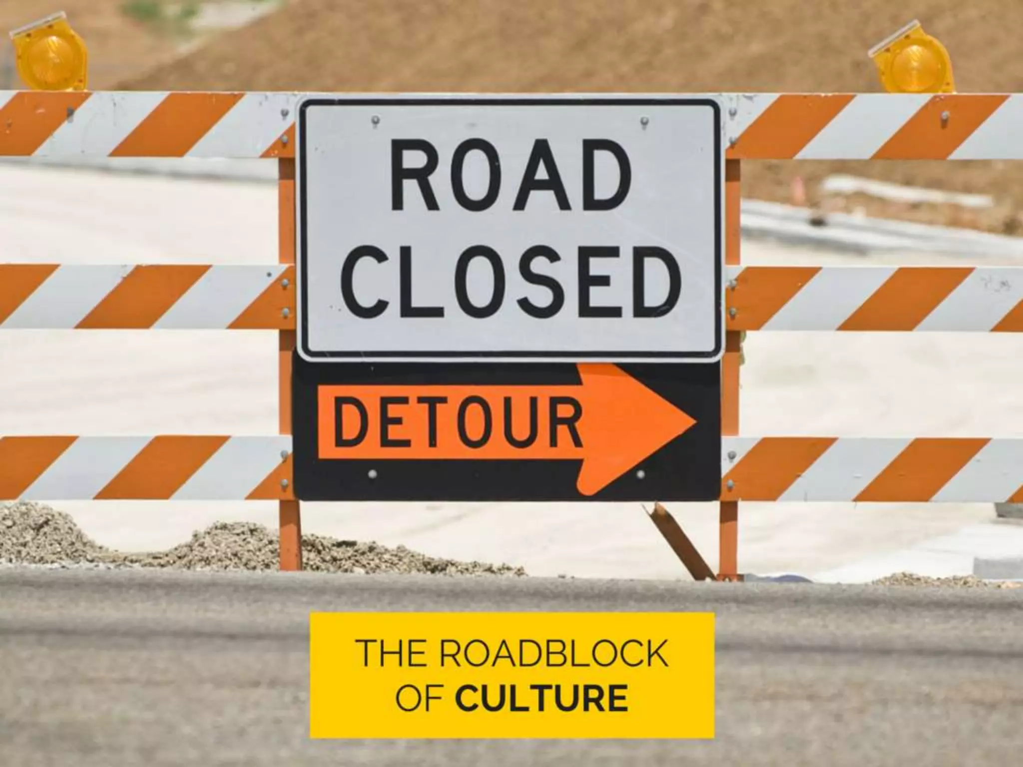 The roadblock of culture