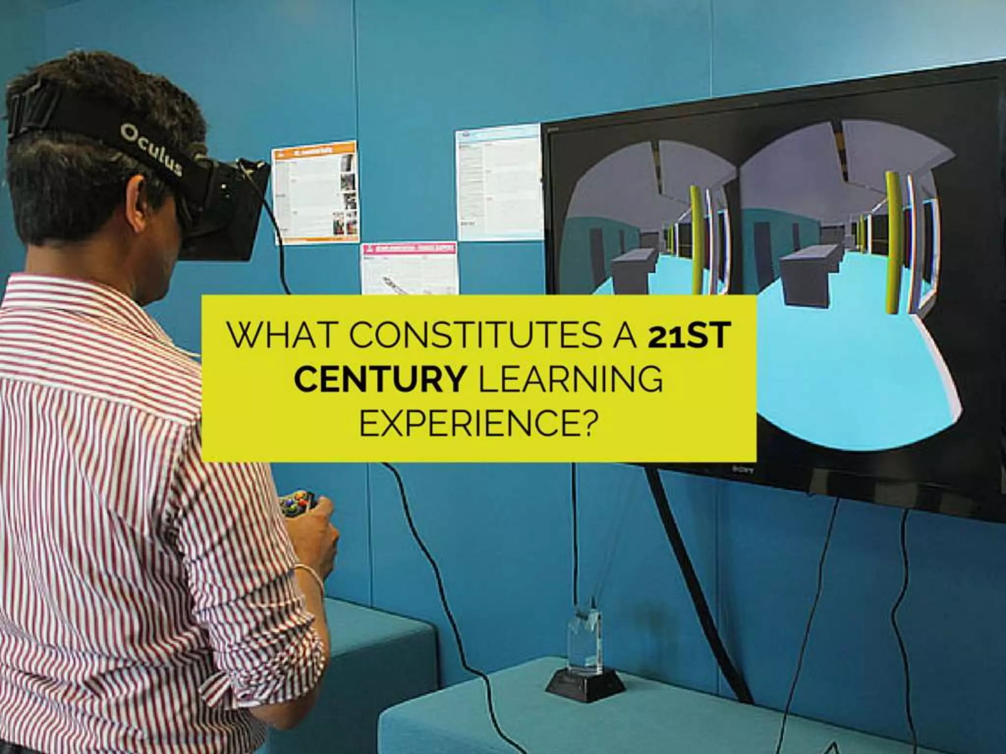 What is a 21st Century Learning
experience?