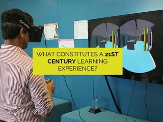 What is a 21st Century Learning
experience?
 
