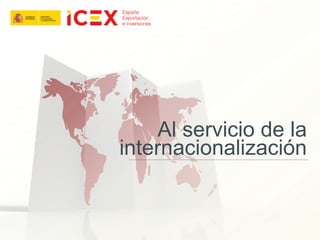 Al servicio de la
internacionalización
 