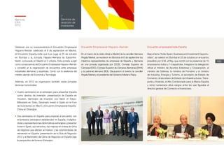 Memoria
ICEX
2012
166
7
Servicios de
atracción de
inversiones
Destacan por su transcendencia el Encuentro Empresarial
Hispano-Alemán celebrado el 6 de septiembre en Madrid,
el Encuentro España-India que tuvo lugar el 25 de octubre
en Bombai y la Jornada Hispano-Alemana de Subcontra-
tación convocada en Madrid el 3 octubre. Esta jornada surgió
como consecuencia del Encuentro Empresarial Hispano-Alemán
y consistió en la organización de encuentros entre empresas
industriales alemanas y españolas. Contó con la asistencia del
ministro alemán de Economía y Tecnología.
Encuentro Empresarial Hispano-Alemán
En el marco de la visita oficial a Madrid de la canciller Alemana
Ángela Merkel, se reunieron en Moncloa el 6 de septiembre los
máximos representantes de empresas de España y Alemania
en una jornada organizada por CEOE, Consejo Superior de
Cámaras (CSC), Consejo Superior de Cámaras Alemanas (DIHK)
y la patronal alemana (BDI). Clausuraron el evento la canciller
Ángela Merkel y el presidente del Gobierno Mariano Rajoy.
Encuentro empresarial India-España
Bajo el lema “India-Spain: Business and Investment Opportu-
nities”, se celebró en Bombai el 25 de octubre un encuentro
presidido por S.M. el Rey, que contó con la presencia de 15
empresarios indios y 14 españoles. Integraron la delegación
oficial el ministro de Asuntos Exteriores y Cooperación, el
ministro de Defensa, la ministra de Fomento y el ministro
de Industria, Energía y Turismo, el secretario de Estado de
Comercio, el secretario de Estado de Infraestructuras, Trans-
porte y Vivienda, el Alto Comisionado para la Marca España
y otros numerosos altos cargos entre los que figuraba el
director general de Comercio e Inversiones.
Además, en 2012 se organizaron también varias jornadas
técnicas horizontales:
•	Cuatro seminarios en el extranjero para presentar España
como destino de inversión: presentación de España en
Houston, Seminario de Inversión con Bank of Tokyo-
Mitsubishi en Tokio, Seminario Invest in Spain en el Foro
de Inversiones en Miami y Encuentro Empresarial España-
China en Shanghai.
•	Dos seminarios en España para propiciar el encuentro con
empresarios extranjeros establecidos en España, multiplica-
dores y representaciones diplomáticas extranjeras y presentar
Invest in Spain, sus servicios y las mejoras en el área de clima
de negocios que afectan al inversor y las oportunidades de
reinversión en España: presentación de la Guía de Negocios
2012 y el Barómetro del Clima de Negocios en España bajo
la perspectiva del Inversor Extranjero.
 