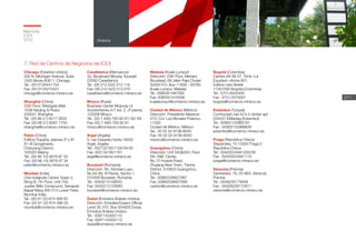 Memoria
ICEX
2012
211
Anexos
7. Red de Centros de Negocios de ICEX
Chicago (Estados Unidos)
500 N. Michigan Avenue, Suite
1500 Illinois 60611, Chicago
Tel.: 0013126441154
Fax: 0013125275531
chicago@comercio.mineco.es
Shanghai (China)
25th Floor, Westgate Mall,
1038 Nanjing Xi Road,
200041 Shanghai
Tel.: (00 86 21) 6217 2620
Fax: (00 86 21) 6267 7750
shanghai@comercio.mineco.es
Pekín (China)
Edificio España, plantas 5ª y 6ª.
A1-B Gongtinanlu,
Chaoyang District,
100020 Beijing
Tel.: (00 86 10) 5879 97 33
Fax: (00 86 10) 5879 97 34
pekin@comercio.mineco.es
Mumbai (India)
One Indiabulls Centre Tower 2,
Wing B, 7th Floor, Unit 703,
Jupiter Mills Compound, Senapati
Bapat Marg 400 013 Lower Parel,
Mumbai India
Tel.: (00 91 22) 674 068 00
Fax: (00 91 22) 674 068 20
mumbai@comercio.mineco.es
Casablanca (Marruecos)
33, Boulevard Moulay Youssef,
22060 Casablanca
Tel.: (00 212 522) 313 118
Fax: (00 212 522) 313 270
casablanca@comercio.mineco.es
Moscú (Rusia)
Business Center Mojovay Ul
Vozdvizhenka 4/7 (str. 2, 3ª planta,
125009 Moscú
Tel.: (00 7 495) 783 92 81/ 82/ 83
Fax: (00 7 495) 783 92 91
moscu@comercio.mineco.es
Argel (Argelia)
5, rue Cesarée,Hydra 16035
Argel, Argelia.
Tel.: 0021321601128/34/40
Fax: 0021321601161
argel@comercio.mineco.es
Bucarest (Rumania)
Dirección: Str. Dionisie Lupu
No 64-66, III Planta, Sector 1,
010458 Bucarest, Rumania.
Tel.: 0040213128050
Fax: 0040213129080
bucarest@comercio.mineco.es
Dubai (Emiratos Árabes Unidos)
Dirección: EmiratesTowers Offices
Level 26, P.O. Box 504929 Dubai,
Emiratos Árabes Unidos.
Tel.: 0097143300110
Fax: 0097143300112
dubai@comercio.mineco.es
Malasia (Kuala Lumpur)
Dirección: 20th Floor, Menara
Boustead, 69 Jalan Raja Chulan
50200 P.O. Box 11856 – 50760
Kuala Lumpur, Malasia.
Tel.: 0060321487300
Fax: 0060321415006
kualalumpur@comercio.mineco.es
Ciudad de México (México)
Dirección: Presidente Masaryk
473, Col. Los Morales Polanco,
11530
Ciudad de México, México
Tel.: 00 52 55 9138-6040
Fax: 00 52 55 9138-6050
mexico@comercio.mineco.es
Guangzhou (China)
Dirección: Unit 503&504, Floor
5th, R&F Center,
No.10 Huaxia Road,
Zhujiang New Town, Tianhe
District, 510623 Guangzhou,
China.
Tel.: 00862038927687
Fax: 00862038927685
canton@comercio.mineco.es
Bogotá (Colombia)
Carrera 9A 99-07, Torre «La
Equidad» oficina 901,
Edificio cien Street
11001000 Bogotá (Colombia)
Tel : 57(1) 6555400
Fax : 57(1) 2570007
bogota@comercio.mineco.es
Estambul (Turquía)
Cumhuriyet cad 42 k.5 dörtler apt
034437 ElMadag (Estambul)
Tel : 00902122966161
Fax : 00902122968830
estambul@comercio.mineco.es
Praga (República Checa)
Stepanska, 10 12000 Praga 2
República Checa
Tel : 00420224941255/56
Fax : 00420224941115
praga@comercio.mineco.es
Varsovia (Polonia)
Genewska, 16, 03-963, Varsovia
Polonia
Tel : 0048226179408
Fax : 00428226172911
varsovia@comercio.mineco.es
 