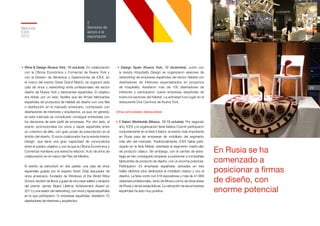 Memoria
ICEX
2012
29
2
Servicios de
apoyo a la
exportación
•	Wine & Design (Nueva York, 10 octubre). En colaboración
con la Oficina Económica y Comercial de Nueva York y
con la División de Alimentos y Gastronomía de ICEX, en
el marco del evento Great Grand Match, se organizó esta
cata de vinos y networking entre profesionales del sector
diseño de Nueva York y fabricantes españoles. El objetivo
era doble: por un lado, facilitar que las firmas fabricantes
españolas de productos de hábitat de diseño con una filial
o distribución en el mercado americano, contactaran con
diseñadores de interiores y arquitectos, ya que, en general,
en este mercado es complicado conseguir entrevistas con
los decisores de este perfil de empresas. Por otro lado, el
evento promocionaba los vinos y tapas españoles entre
un colectivo de élite, con gran poder de prescripción en el
ámbito del diseño. El socio colaborador fue la revista Interior
Design, que tiene una gran capacidad de convocatoria
entre el público objetivo y con la que la Oficina Económica y
Comercial mantiene una estrecha relación, fruto de años de
colaboración en el marco del Plan de Medios.
El evento se estructuró en dos partes: una cata de vinos
españoles guiada por el experto Kevin Zraly (educador de
vinos americano, fundador de Windows of the World Wine
School, escritor de libros y guías de vino best-sellers y receptor
del premio James Beard Lifetime Achievement Award en
2011) y una sesión de networking, con vinos y tapas españoles
en la que participaron 12 empresas españolas. Asistieron 70
diseñadores de interiores y arquitectos.
• Design Spain (Nueva York, 12 diciembre). Junto con
la revista Hospitality Design se organizaron sesiones de
networking de empresas españolas del sector hábitat con
diseñadores de interiores especializados en proyectos
de hospitality. Asistieron más de 100 diseñadores de
interiores y participaron nueve empresas españolas de
todos los sectores del hábitat. La actividad tuvo lugar en el
restaurante Dos Caminos de Nueva York.
Otras actividades destacables
• Il Saloni Worldwide (Moscú, 10-13 octubre). Por segundo
año, ICEX y la organización ferial italiana Cosmit participaron
conjuntamente en la feria Il Saloni, el evento más importante
en Rusia para las empresas de mobiliario del segmento
más alto del mercado. Tradicionalmente, ICEX había parti-
cipado en la feria Mebel, orientada al segmento medio-alto
de producto clásico. Sin embargo, con el cambio de estra-
tegia se han conseguido empezar a posicionar a compañías
fabricantes de producto de diseño, con un enorme potencial.
Participaron 43 empresas españolas ubicadas en tres
halles distintos (dos dedicados al mobiliario clásico y uno al
diseño). La feria contó con 516 expositores y más de 41.669
visitantes profesionales, tanto de Moscú como de otras áreas
de Rusia y de las exrepúblicas. La valoración de las empresas
españolas ha sido muy positiva.
En Rusia se ha
comenzado a
posicionar a firmas
de diseño, con
enorme potencial
 