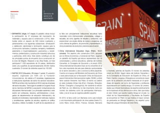 Memoria
ICEX
2012
44
2
Servicios de
apoyo a la
exportación
•	BATIMATEC (Argel, 3-7 mayo). El pabellón oficial incluyó
la participación de 47 empresas del macrosector de
materiales y equipos para la construcción (+57%), distri-
buidas sobre un espacio de 829 metros cuadrados y
pertenecientes a los siguientes subsectores: climatización
y calefacción; electricidad e iluminación; equipos para la
construcción; fachadas y cubiertas; cerrajería y metalistería;
aislamiento e impermeabilización; pavimentos y revesti-
mientos; prefabricados y construcción industrial; estructura
y particiones, entre otros. Este evento constituye uno de
los principales puntos de encuentro de la construcción en
la zona del Magreb. Respecto a las cifras finales, en total
participaron 1.028 expositores de 24 países, distribuidos
sobre una superficie de aproximadamente 36.000 metros
cuadrados. El número de visitantes superó los 100.000.
•	NAFSA 2012 (Houston, 29 mayo-1 junio). El pabellón
español, organizado por ICEX con la Fundación
Universidad.es, dio cabida a 27 empresas, organizaciones
e instituciones españolas del sector de servicios educativos.
NAFSA es la feria más importante en EEUU para las empresas
del sector educativo. Tiene lugar en paralelo al Congreso Anual
de los miembros de NAFSA, la asociación norteamericana de
educadores internacionales. Los principales asistentes a este
evento son profesores, decanos, administradores y encar-
gados de departamentos de educación internacional y de
estudios en el extranjero, responsables de matrículas, ingresos
y acreditaciones, agentes de estudios, expertos en política
educativa y líderes mundiales. El perfil de los expositores en
la feria son principalmente instituciones educativas tanto
nacionales como internacionales: universidades, colleges y
escuelas, así como agentes de estudios y consorcios, que
proporcionan una amplia ofertas de cursos y programas, así
como oficinas de gobierno, de promoción y representación, y
otros proveedores de productos y servicios para el sector.
•	China International Education Expo (Pekín, 19-21
octubre). Por séptimo año consecutivo ICEX, apoyado
por la Oficina Económica y Comercial de Pekín, organizó
un pabellón de España que estuvo representado por 18
universidades y centros educativos, además del Instituto
Cervantes, la Consejería de Educación y el propio ICEX.
China International Education Expo se ha convertido en el
foro más importante del país para detectar oportunidades
en el sector educativo y dar a conocer la oferta española.
Cuenta con el apoyo del Ministerio de Educación de China
y está patrocinada por la Asociación China de Educación
para el Intercambio Internacional (en inglés, CEAIE). La feria
tiene carácter itinerante: tras Pekín, el evento se celebró
en siete ciudades chinas más (Xi’an, Chengdu, Shanghai,
Wuhan, Changsha y Guangzhou). No obstante la edición
de Pekín es, con diferencia, la más importante, tanto por
número de visitantes como de participantes internacio-
nales, y es en la que se organiza pabellón español.
En 2012, la feria contó con Alemania como país invitado
y una importante participación de otros países (hasta 21),
como Reino Unido, EEUU, Francia, Canadá, Alemania
o Australia, además de España. El número de visitantes
rondó los 28.000. Según datos del Instituto Cervantes y
de la Consejería de Educación de España en China, en
Pekín, Cantón, Louyang y Shanghai se concentra la mayor
parte de la población estudiantil interesada en el apren-
dizaje del español, así como de hispanistas y profesores
especializados en nuestra lengua. El número de universi-
dades que ofrecen licenciaturas de español prácticamente
se ha duplicado en los últimos cinco años, dato que indica
el claro interés que suscita nuestra lengua en el país. La
mitad de los Departamentos y Facultades de Español
se encuentran en Pekín, lo que implica el mayor número
de graduados en filología hispánica y en español como
Segunda Lengua Extranjera de toda China.
 