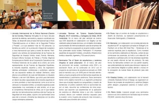 50
2
Servicios de
apoyo a la
exportación
Memoria
ICEX
2012
•	Jornada Internacional de la Policía Nacional (Carrión
de los Condes, Palencia, 5-6 julio). En el marco del plan
sectorial de defensa, aeronáutica y espacio coordinado por
Tedae, se desarrolló esta jornada internacional bajo el título
“Ciberdelincuencia en el Marco de la Seguridad Pública
y Privada”, a la que asistieron más de 100 personas. La
temática se centró en la protección integral del ciudadano
a nivel internacional que opera a través de Internet. Parti-
ciparon una veintena de representantes de las Fuerzas de
Seguridad de Estados Unidos, Israel, Francia, Alemania,
Europol (Oficina Europea de Policía) y Frontex (Agencia
Europea para la Gestión de la Cooperación Operativa en las
Fronteras Exteriores de los países de la Unión), así como
representantes de las Fuerzas de Seguridad Españolas,
la industria española, expertos y otros. Se organizaron
distintas actividades: conferencias y workshops, además
de una exposición estática de material. Asimismo, Indra
efectuó una exhibición de vuelo del helicóptero no tripulado
Pelícano y del mini UAV Mantis, que sirvió para demostrar
en directo las altas capacidades de la industria española en
un tema prioritario a nivel internacional, como es el de los
vehículos no tripulados (UAVs). La industria española posee
capacidades muy avanzadas en este ámbito, en el que
la competencia internacional es crítica, por lo que realizar
este tipo de demostraciones prácticas ante las Fuerzas de
Seguridad de otros países, supone una oportunidad única
para dar a conocer y fomentar las relaciones con los altos
cargos extranjeros asistentes.
•	Jornadas Técnicas de Turismo España-Colombia
(Bogotá, 26-27 noviembre, y Cartagena de Indias, 28-29
noviembre). En el marco del plan sectorial de turismo
que ICEX desarrolla en colaboración con Segittur, se han
celebrado estas jornadas técnicas, con el objetivo de analizar
oportunidades de internacionalización para las empresas del
sector, incentivar la cooperación en el sector turístico e identi-
ficar potenciales socios locales. Participaron 15 empresas
españolas de expansión hotelera, consultoría, infraestructura
turística, desarrollo, ingeniería y TICs para el turismo.
•	Seminarios Tile of Spain de arquitectura y cerámica
dirigidos al canal prescriptor. En el marco del plan
de promoción del azulejo, coordinado entre ICEX y la
asociación Ascer, se ha continuado en 2012 con el
programa de seminarios de arquitectura lanzado en 2008
para el mercado ruso y en 2009 para el mercado alemán,
dada su buena acogida entre los fabricantes españoles de
revestimientos y pavimentos cerámicos. Estos seminarios
tienen como objetivo transmitir a un segmento profesional
clave que el azulejo español es vanguardista y creador de
tendencias: el público asistente tiene la oportunidad de,
por un lado, escuchar las conferencias de otros arqui-
tectos que exponen sus experiencias en la aplicación
de cerámica en diferentes obras y, por otro, mantener
contacto directo con material cerámico expuesto para
la ocasión, como muestra del producto más innovador y
adecuado para el ámbito del contract.
•	En Rusia, bajo el nombre de Azulejo en arquitectura y
diseño de interiores, se realizaron presentaciones en
Krasnodar, Kaliningrado y Cheliabinsk.
•	En Alemania, y en colaboración con la revista alemana de
arquitectura AIT, se organizaron jornadas en Stuttgart y en
Frankfurt con el título 950 Grad Plus – Tendencias en la
cerámica española para la arquitectura. Como novedad
en los seminarios celebrados en Alemania, y antes de que
comenzaran las ponencias, se invitó a una selección de
arquitectos a participar junto con las empresas españolas
en una sesión informal de test de producto. De esta
forma, los fabricantes contaron con una opinión experta,
que potencialmente les servirá para introducir mejoras en
sus colecciones dirigidas al público alemán o incluso en
la concepción de nuevas líneas de producto para este
mercado.
• En Estados Unidos, y en colaboración con la Harvard
University Graduate School of Design, se organizaron en
Boston las jornadas de arquitectura y cerámica Designs
within designs: progressive ceramics in today’s archi-
tecture.
• En Reino Unido, Liverpool acogió unos seminarios
sobre el uso de la cerámica en fachadas bajo el nombre
FACADE: ceramics face the future.
 