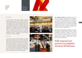 57
2
Servicios de
apoyo a la
exportación
Memoria
ICEX
2012
CTIA Wireless
Ha sido la sexta vez que ICEX organizaba un pabellón
oficial en ese evento, que celebró su edición número 27
en Nueva Orleans, del 8 al 10 de mayo. Se trata del evento
más importante para el sector de telefonía móvil, junto
con el Mobile World Congress de Barcelona. Durante los
tres días de feria se dieron cita los principales agentes de
telefonía móvil y la industria relacionada con los servicios
inalámbricos y las aplicaciones, en un foro que además
ofrece un programa de conferencias con ponentes
de primer nivel y encuentros en el que se analizan las
tendencias del sector. Participaron nueve empresas
españolas en 90 metros cuadrados.
WindPower
Se trata de la primera vez que ICEX organizaba un pabellón
oficial en este certamen, que es el más importante del
sector eólico en Estados Unidos y quizás en el mundo. En
este evento se dieron cita, del 3 al 9 de junio en Atlanta,
los principales fabricantes, proveedores y mayoristas de
servicios de la industria de la energía eólica internacional.
En el pabellón español estuvieron representadas 18
empresas, la Asociación de Exportadores Energy Supply
Chain, la Asociación de la Energía Eólica y la Cámara de
Navarra, con un espacio de 223 metros cuadrados.
•	UIC HihgSpeed (Filadelfia, 10-13 junio). Se trata de la
mayor feria-congreso internacional sobre tecnología e
innovación en materia de equipamiento, carril, infraestruc-
turas, productos o servicios relacionados con el desarrollo
del ferrocarril de alta velocidad. Este evento es itinerante y
en esta edición ICEX contó con la colaboración de MAFEX
y el Ministerio de Fomento, a través de sus empresas ADIF
y RENFE. También estuvo presente la asociación Tecni-
beria, que contó con un espacio propio.
•	Licensing International Expo (Las Vegas, 12-14 junio).
ICEX organizó un pabellón oficial en esta feria, dirigida a
licenciatarias, licenciadores y agentes, en el encuentro
más importante para el sector en Estados Unidos, que
recibe la visita de numerosos agentes de los mercados
latinoamericanos, asiáticos e incluso europeos. Partici-
paron seis empresas españolas.
ICEX organizó por
primera vez pabellón
oficial en WindPower
 