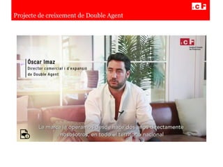 Projecte de creixement de Double Agent
 