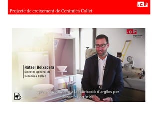 Projecte de creixement de Ceràmica Collet
 