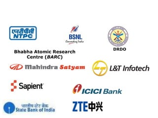 Bhabha Atomic Research
Centre (BARC)
DRDO
 