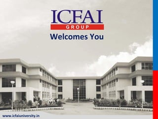 www.icfaiuniversity.in
Welcomes You
 