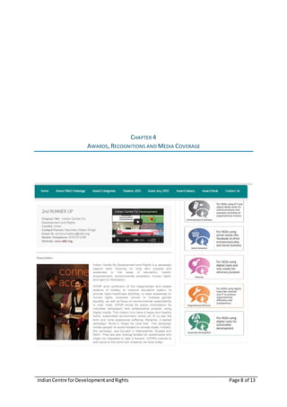 IndianCentre forDevelopmentandRights Page 8 of 13
CHAPTER 4
AWARDS, RECOGNITIONS AND MEDIA COVERAGE
 