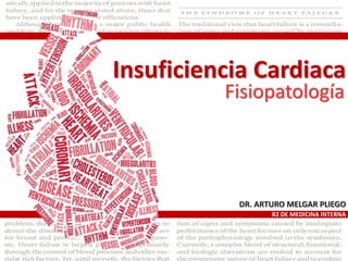 R2 DE MEDICINA INTERNA
DR. ARTURO MELGAR PLIEGO
Insuficiencia Cardiaca
Fisiopatología
 