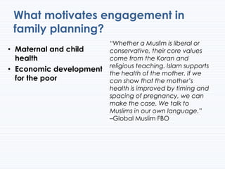 What motivates engagement in
family planning?
“Whether a Muslim is liberal or
conservative, their core values
come from th...