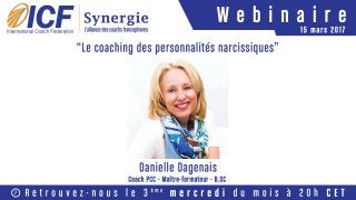 ICF Synergie : "Le Coaching des personnalités narcissiques" de Danielle Dagenais - SLIDEs