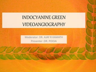 INDOCYANINE GREEN ANGIOGRAPHY | PPTX