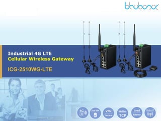 ICG-2510WG-LTE Industrial 4G LTE Cellular Wireless Gateway with 5