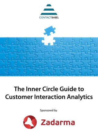 The Inner Circle Guide to
Customer Interaction Analytics
Sponsored by
 