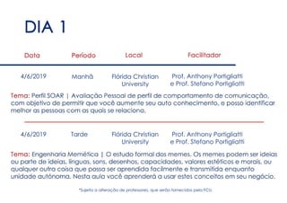 4/6/2019 Manhã FlóridaChristian
University
4/6/2019 Tarde
*Sujeitoaalteraçãodeprofessores,queserãofornecidospelaFCU.
FlóridaChristian
University
Prof.AnthonyPortigliatti
eProf.StefanoPortigliatti
Prof.AnthonyPortigliatti
eProf.StefanoPortigliatti
 