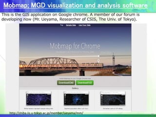 Mobmap; MGD visualization and analysis software
85
This is the GIS application on Google chrome. A member of our forum is
...