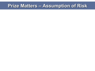 Prize Matters – Assumption of Risk 