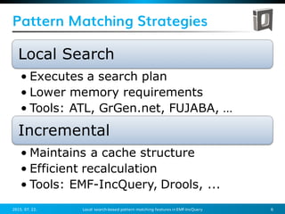 Local search-based pattern matching features in EMF-IncQuery | PDF ...