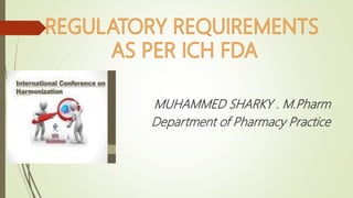 MUHAMMED SHARKY . M.Pharm
Department of Pharmacy Practice
 