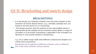 Q1 D :Bracketting and matrix design
35
 
