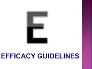 EFFICACY GUIDELINES
 