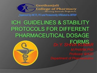 Dr.Y. SHIVA KUMAR
M.PHARM,PhD
Professor &HOD
Department of Pharmaceutics
 