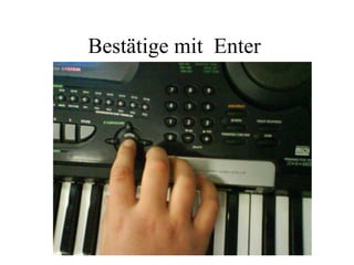 Bestätige mit  Enter  