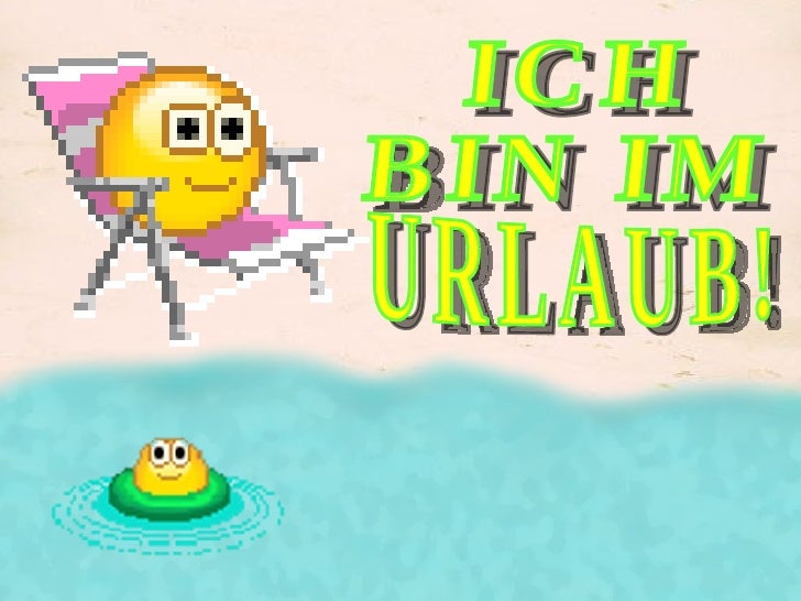 Im bilder bin urlaub Erholung: „Tschüss