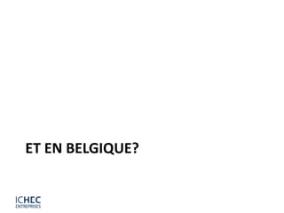 ET EN BELGIQUE?
 
