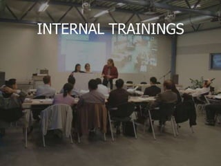 INTERNAL TRAININGS
 