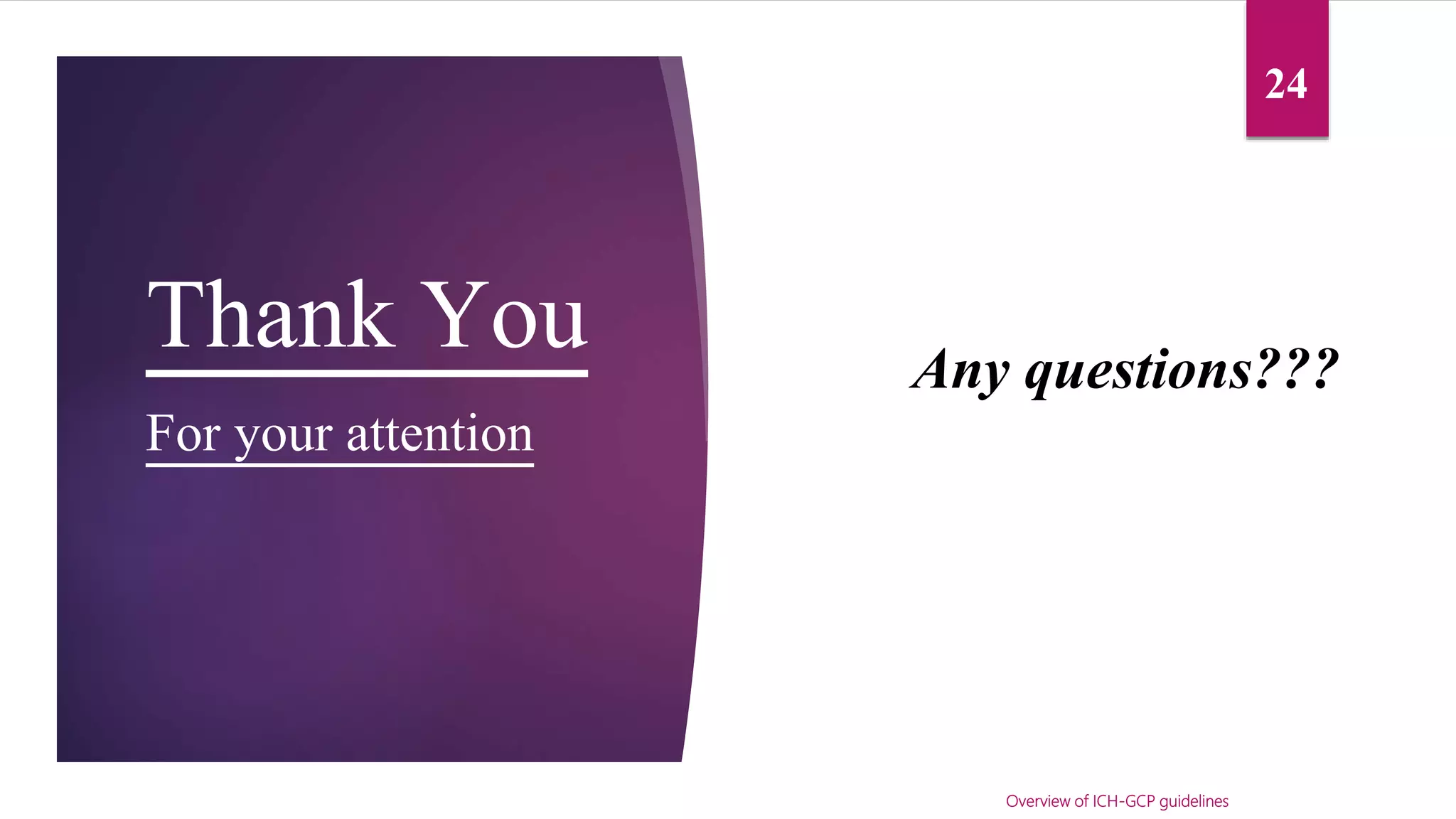 ICH GCP Guidelines PPTX ICH GCP Guidelines PPTX