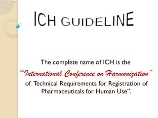 ICH GUIDELINES.pptx thuuficujkyuhguuuuhuh | PPTX
