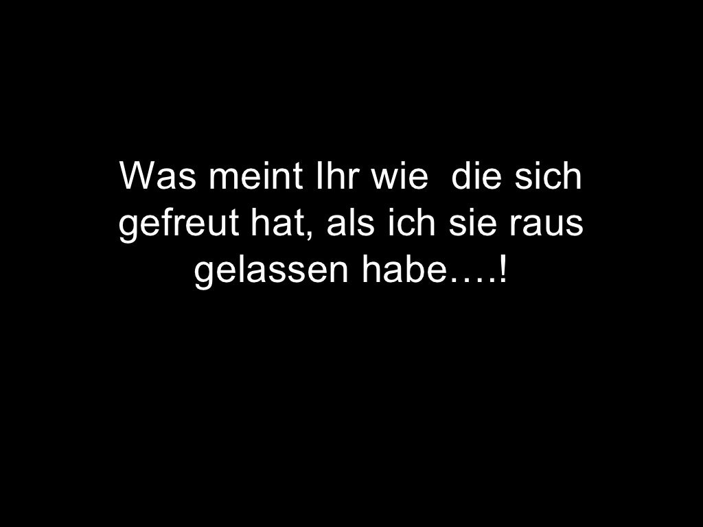 Ich hab das ehrlich nicht gewusst