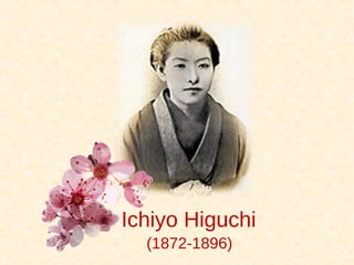 Ichiyo Higuchi
(1872-1896)

 