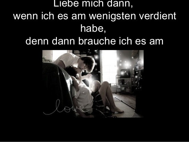 Download Liebe mich wenn ich am es wenigsten verdiene denn ich dann brauche es am meisten For Android Liebe Mich Wenn Ich Am Es Wenigsten Verdiene Denn Ich Dann Brauche Es Am Meisten