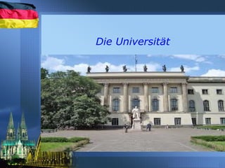Die Universität
 