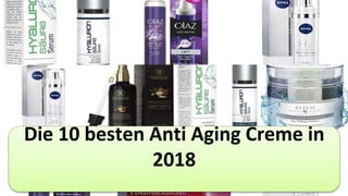 Die 10 besten Anti Aging Creme in
2018
 