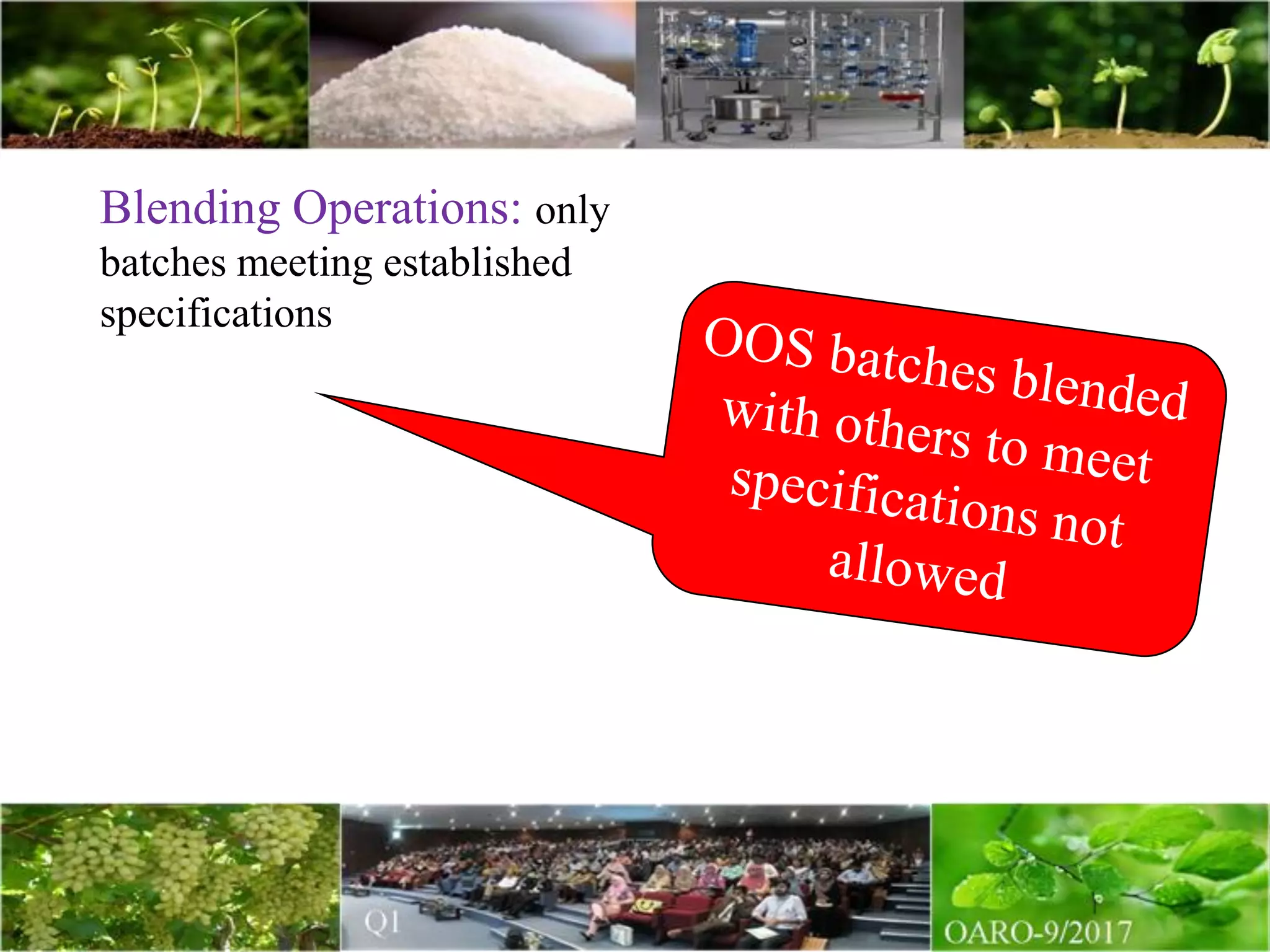 Blending Operations: only
batches meeting established
specifications
 