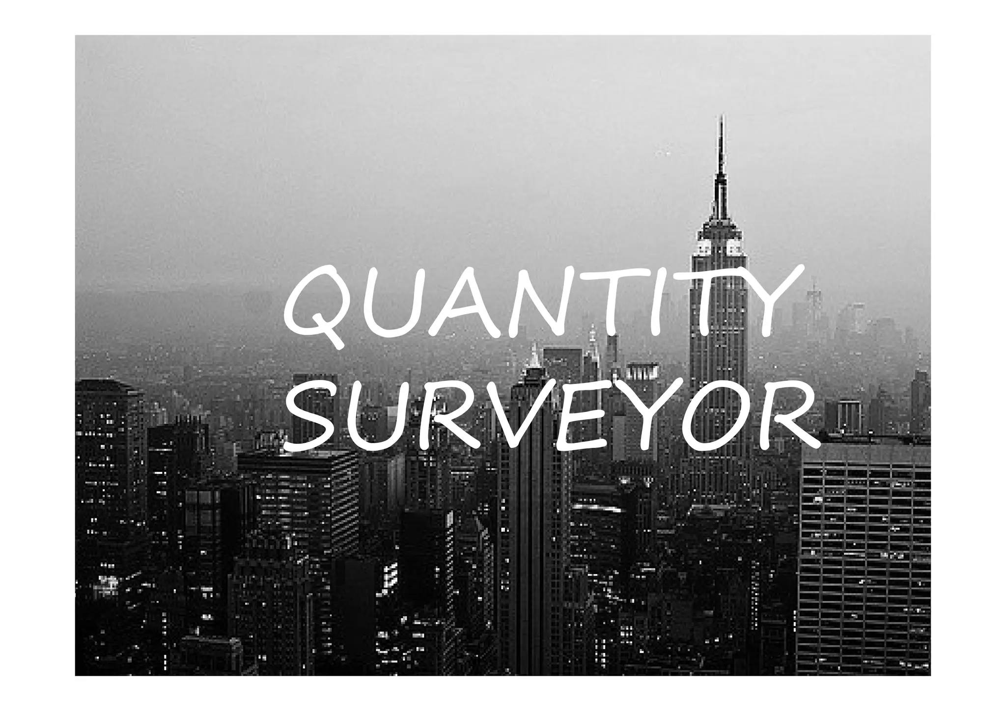 QUANTITY
SURVEYOR